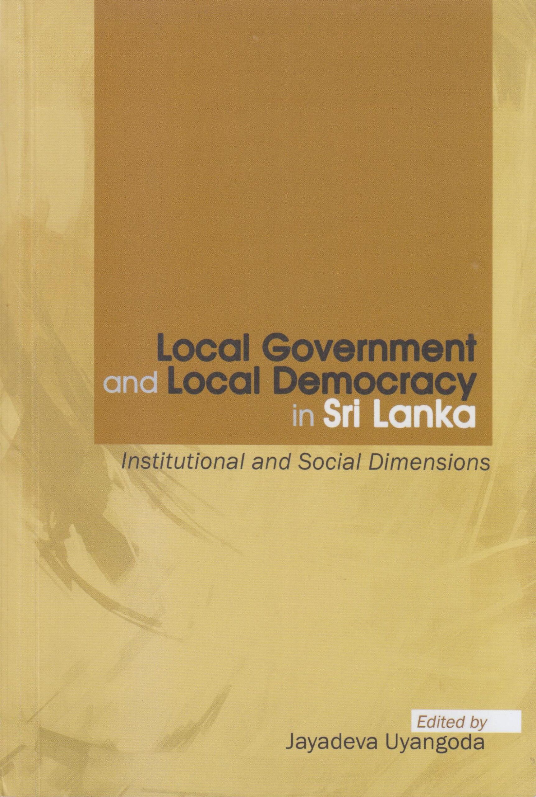 Local Government and Local Democracy in Sri Lanka – Jayadeva Uyangoda